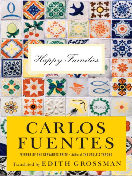 Title details for Happy Families by Carlos Fuentes - Wait list